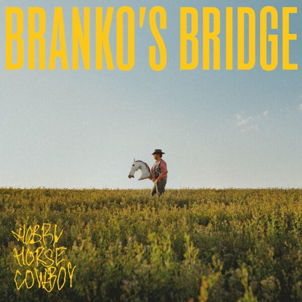 Branko's Bridge - Hobby Horse Cowboy